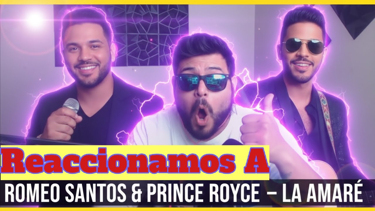 ​¡REACCIÓN! Romeo Santos & Prince Royce - 