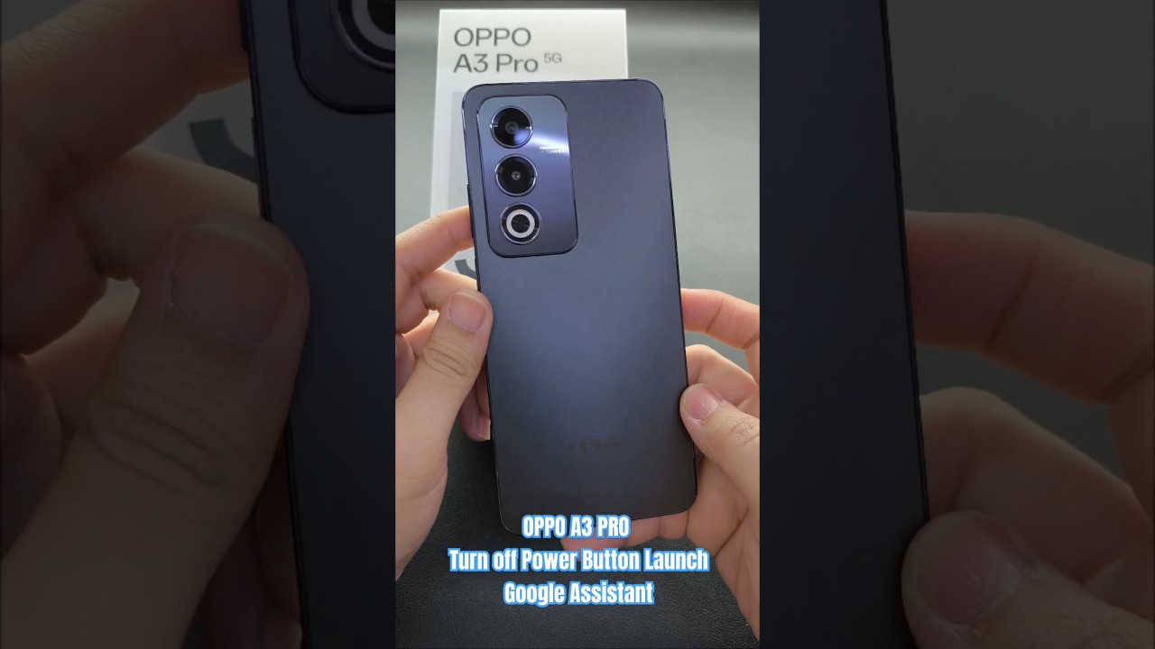 OPPO A3 PRO Turn off Power Button Launch Google Assistant