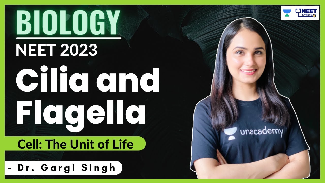 Cilia and Flagella | Cell- The Unit of Life | NEET 2023/ 2024 | Dr Gargi Singh