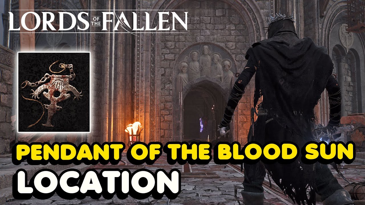 Lords of The Fallen (2023) Pendant of The Blood Sun Location