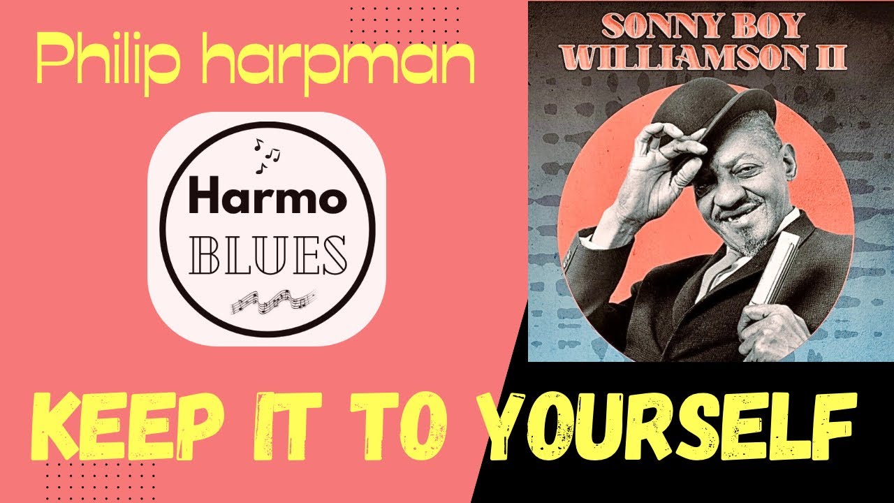 Keep It To Yourself - Sonny Boy Williamson - Harmonica Cover Blues 🎙