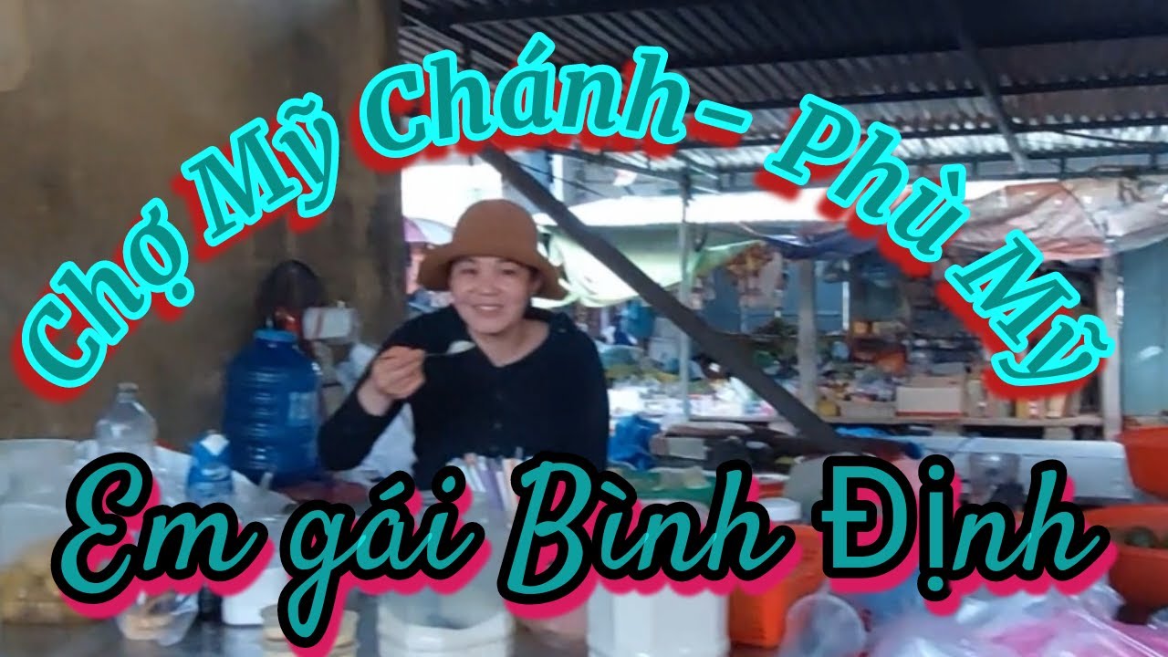 Chợ Mỹ Chánh- Phù Mỹ- Bình Đinh quá to và triển vọng.