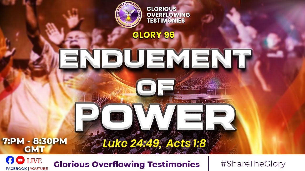 GLORIOUS OVERFLOWING TESTIMONIES || GLORY 96 || ENDUEMENT OF POWER