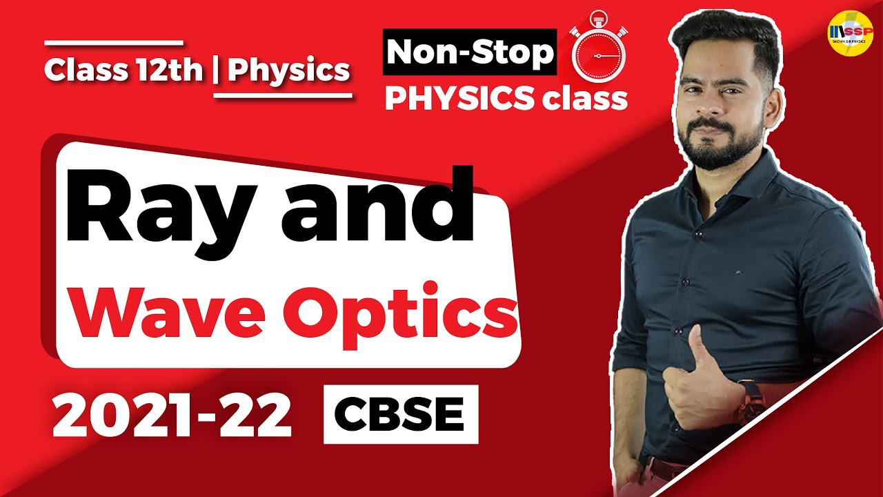 Ray & Wave Optics   Class 12 One Shot | Full Chapter Revision | CBSE 12th Board 2022 | Sachin  sir