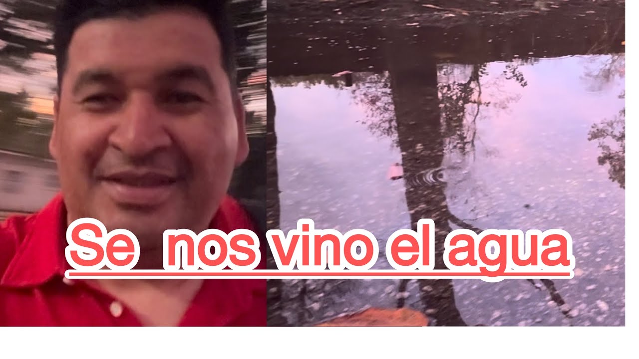Se nos vino el agua seńores