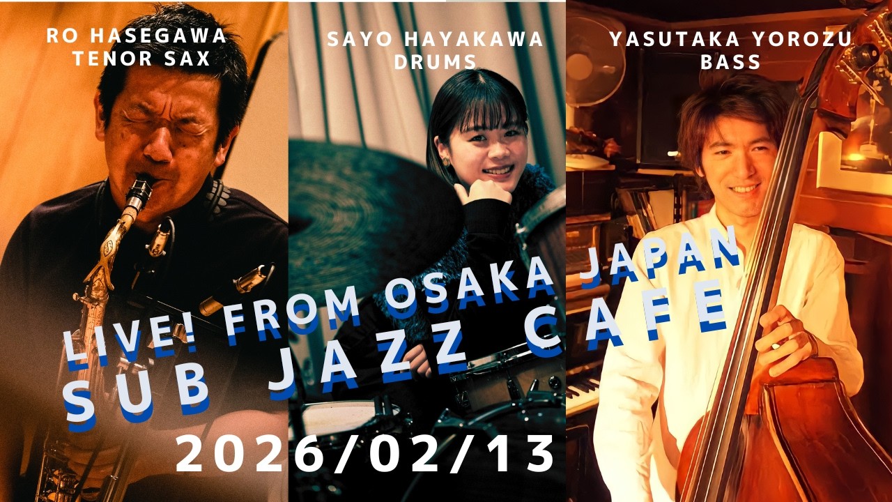 2026年2月13日(fri) “Osaka Jazz Lives!