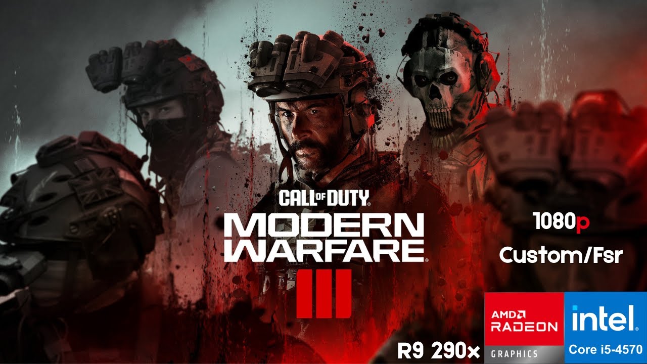 Call Of Duty Modern Warfare III on i5 4570 | AMD R9 290x 4Gb GDDR5 | 12Gb Ram | 1080p Custom + Fsr Q