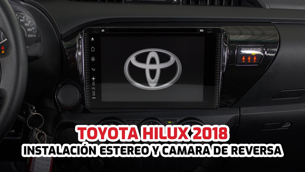 Instalación Estereo y Camara de reversa Toyota Hilux 2018 // GADGETSTYLE