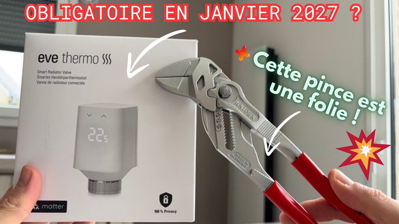 Thermostat obligatoire dès 2027 : test Eve Thermo V5 + l’outil Knipex que tous les pros utilisent