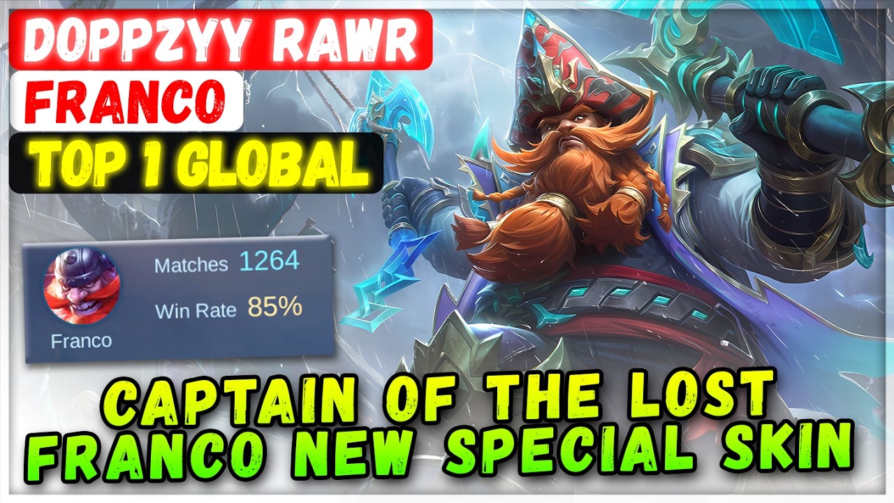 Captain Of The Lost Franco New Special Skin [ Top 1 Global Franco ] DOPPZYY RAWR - Mobile Legends