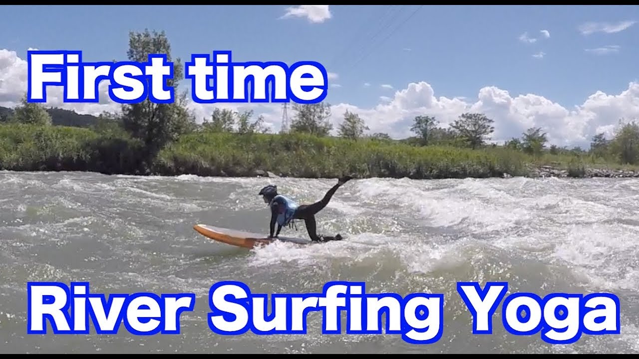 First Time River Surfing Yoga!!