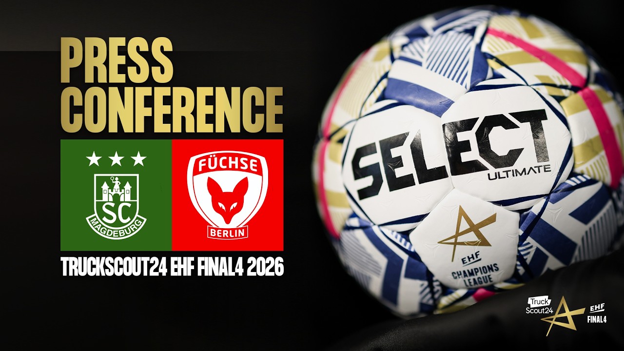 Press Conference | Semi-final 1 | SC Magdeburg vs F&uuml;chse Berlin | TruckScout24 EHF FINAL4 2026