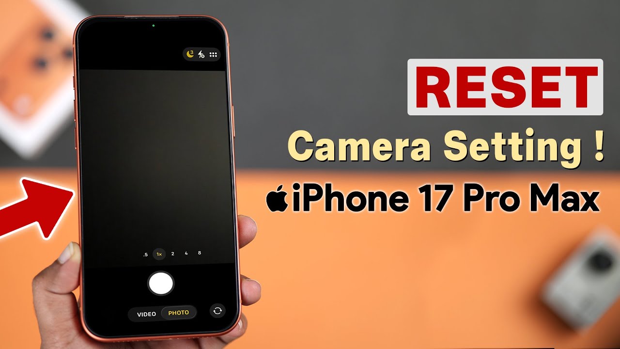 Сбросьте настройки камеры iPhone 17 Pro Max до заводских! [Верните первоначальное качество камеры]