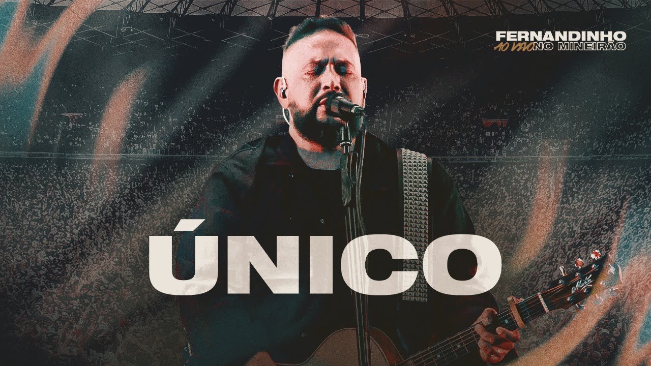 Fernandinho | Único (Ao Vivo no Mineirão)