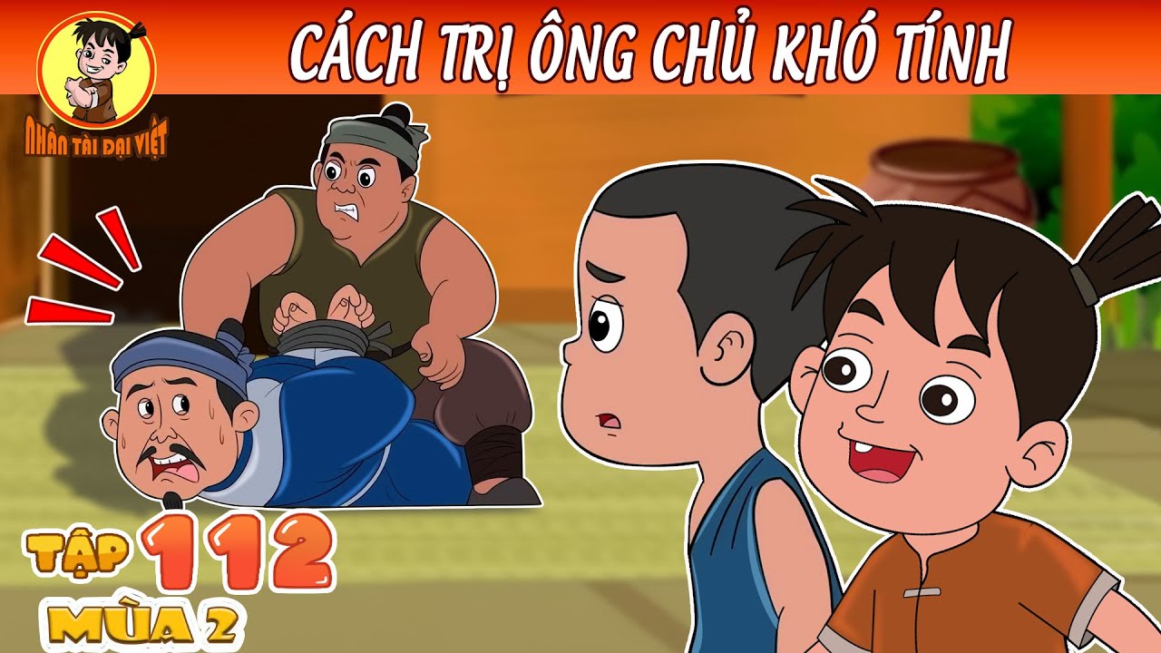 CÁCH TRỊ ÔNG CHỦ KHÓ TÍNH |  | Nhân Tài Đại Việt - Phim hoạt hình  | Trạng Nhí | Hồng Xiêm