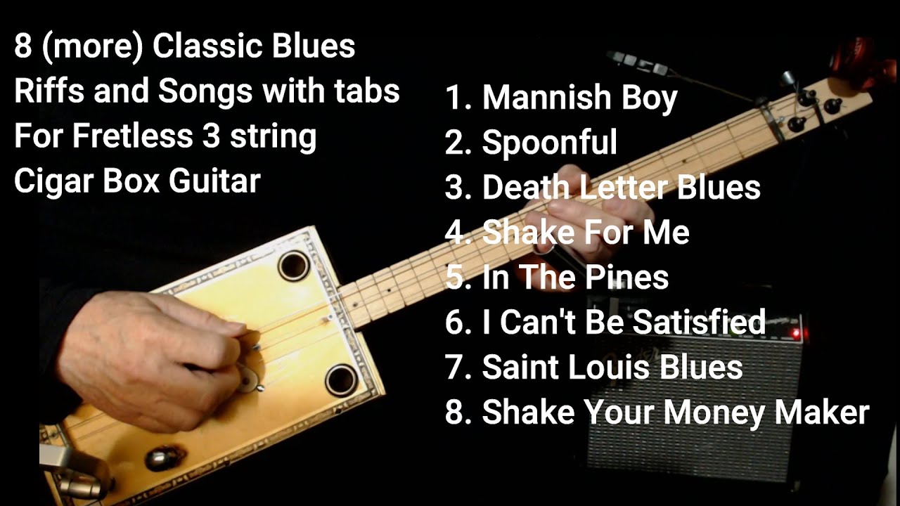 8 (More) Classic Blues Riffs And Songs with Tabs For Fretless 3 String Cigar Box Slide Guitar Lesson