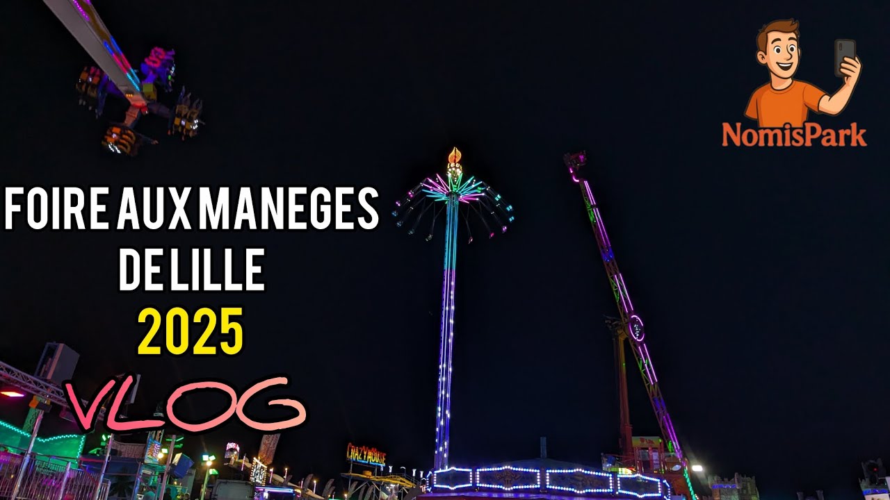 Foire aux Manèges de Lille 2025 - VLOG
