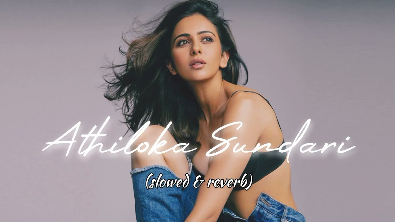 Athiloka Sundari | slowed & reverb | -Sarrainodu | karthik Beatz 