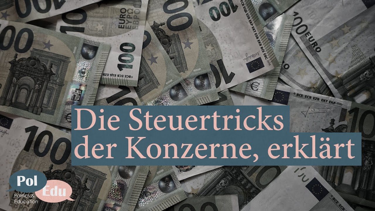 Die Steuertricks der Konzerne, erkl&auml;rt