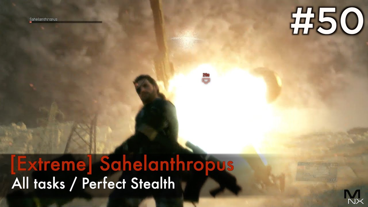 【MGSV:TPP】Episode 50 : [Extreme] Sahelanthropus (S Rank/All Tasks/Perfect Stealth)
