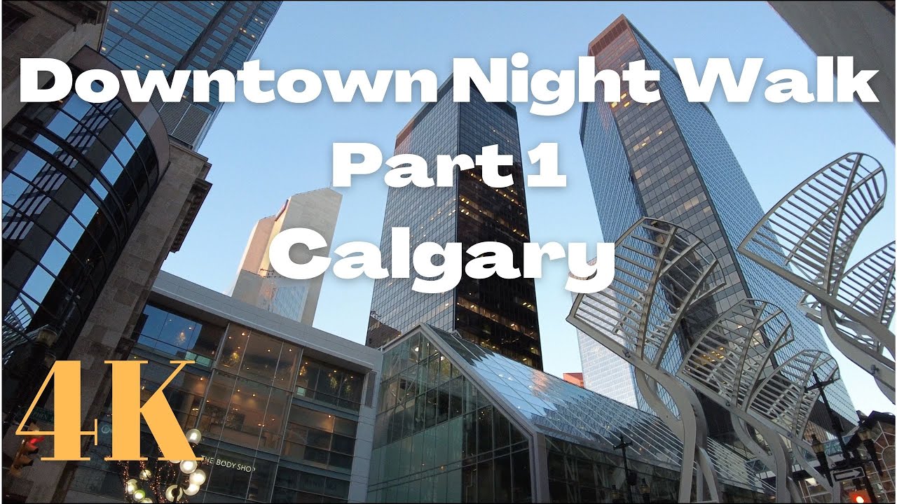 4K Downtown night walk in Calgary, Canada. Part 1. First time!!!