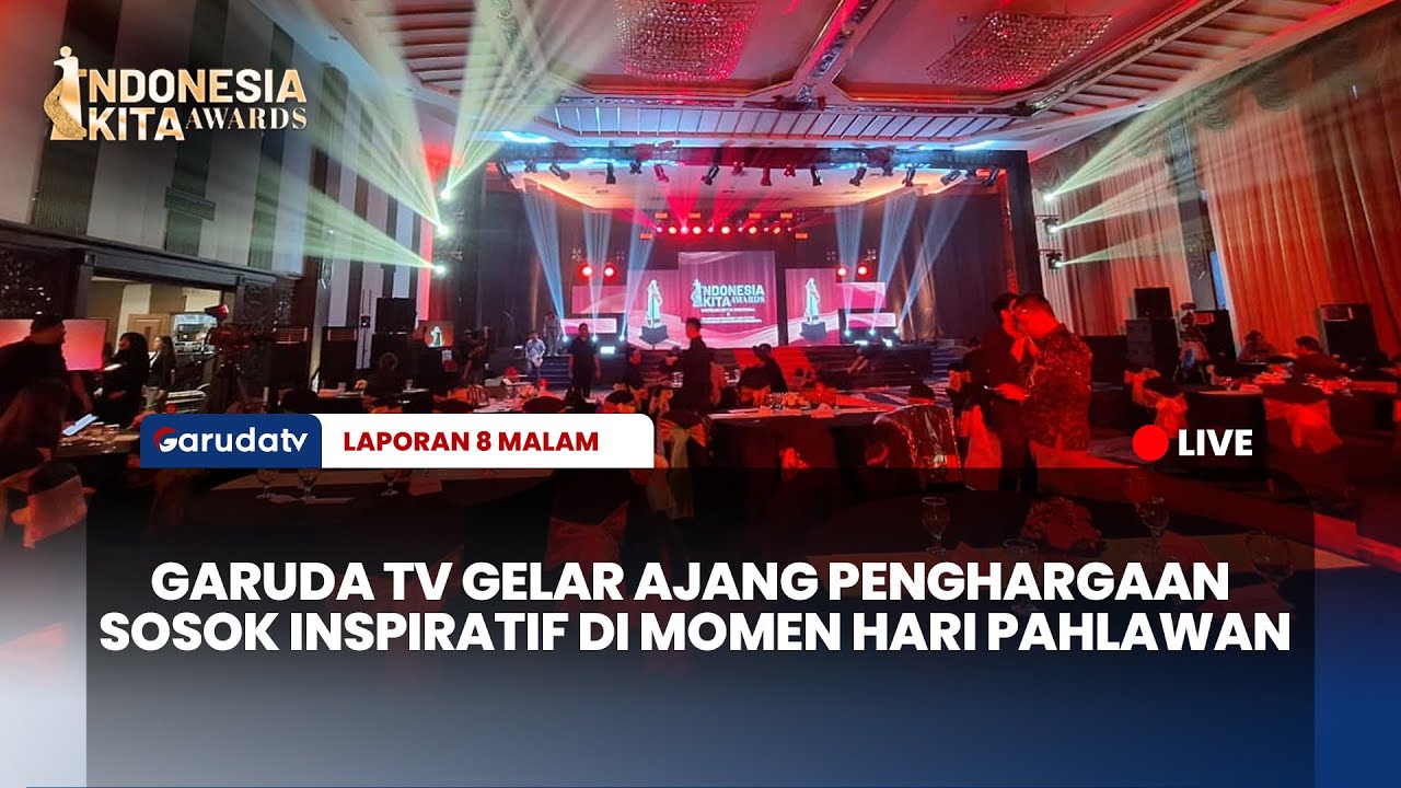 Garuda TV Gelar Ajang Penghargaan Sosok Inspiratif di Momen Hari Pahlawan I LAPORAN 8 MALAM