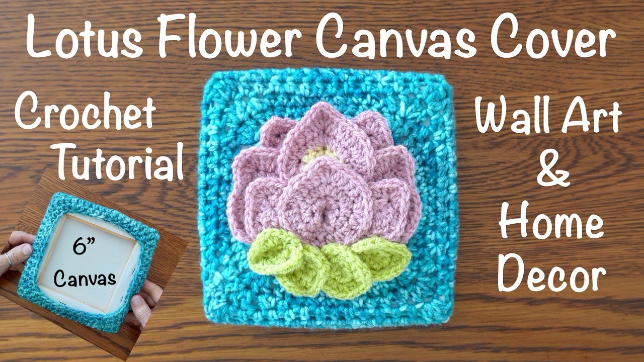 Crochet Lotus Flower Canvas Cover for 6in Square Canvas | Lotus Flower Wall Art or Bookshelf Art