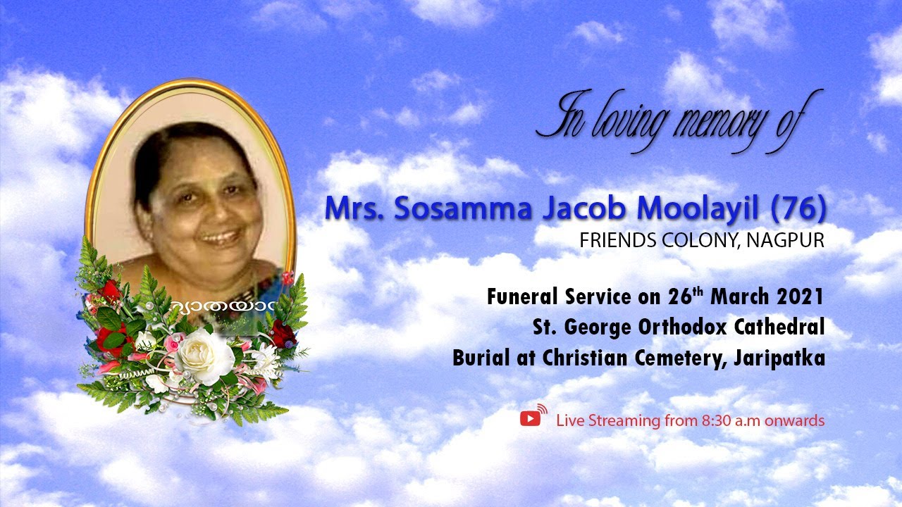 Funeral Service of Mrs. Sosamma Jacob Moolayil