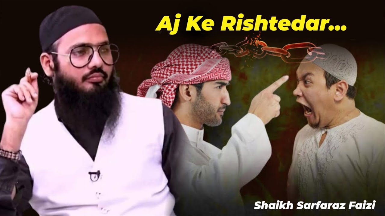 Aj Ke Rishtedaar... By Shaikh Sarfaraz Faizi