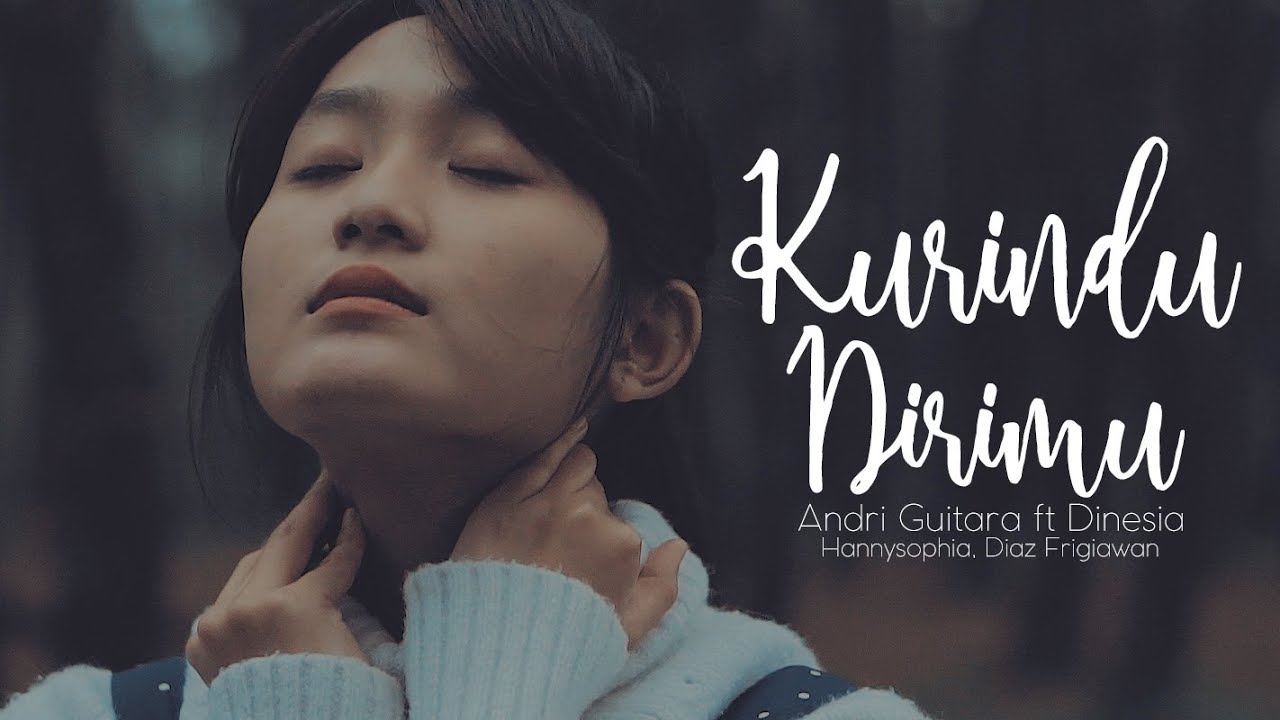 Kurindu Dirimu - Andri Guitara feat Dinesia