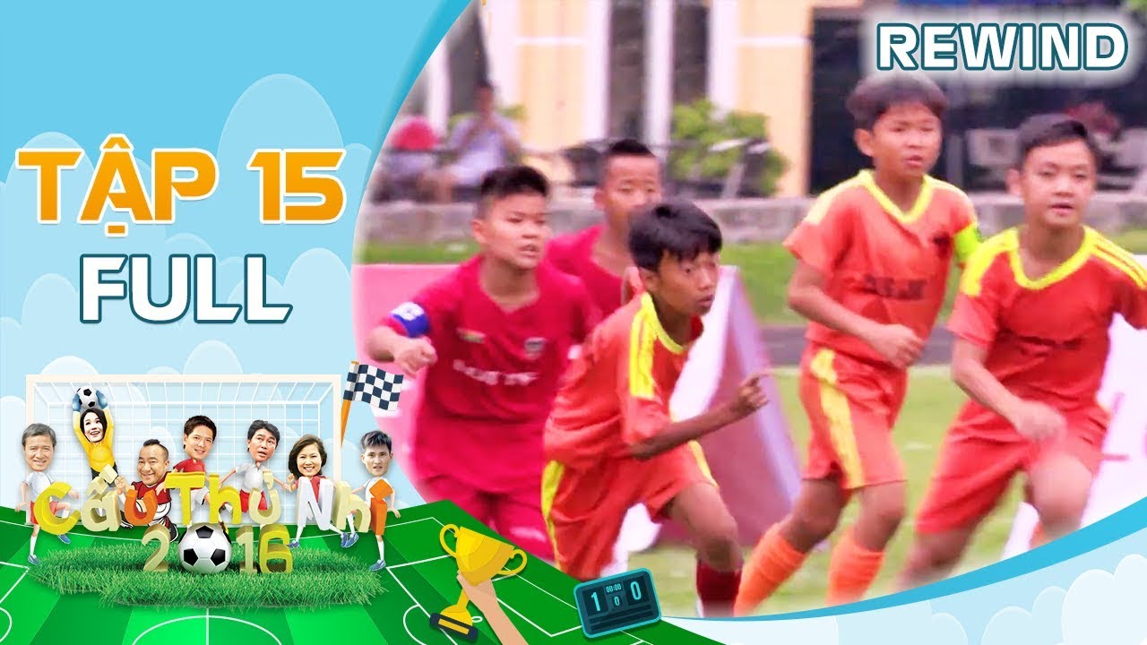 Cầu Thủ Nhí 2016 [REWIND]Buổi Chia Tay Đầy Nước Mắt Của Các Cầu Thủ Nhí 2016 | #15
