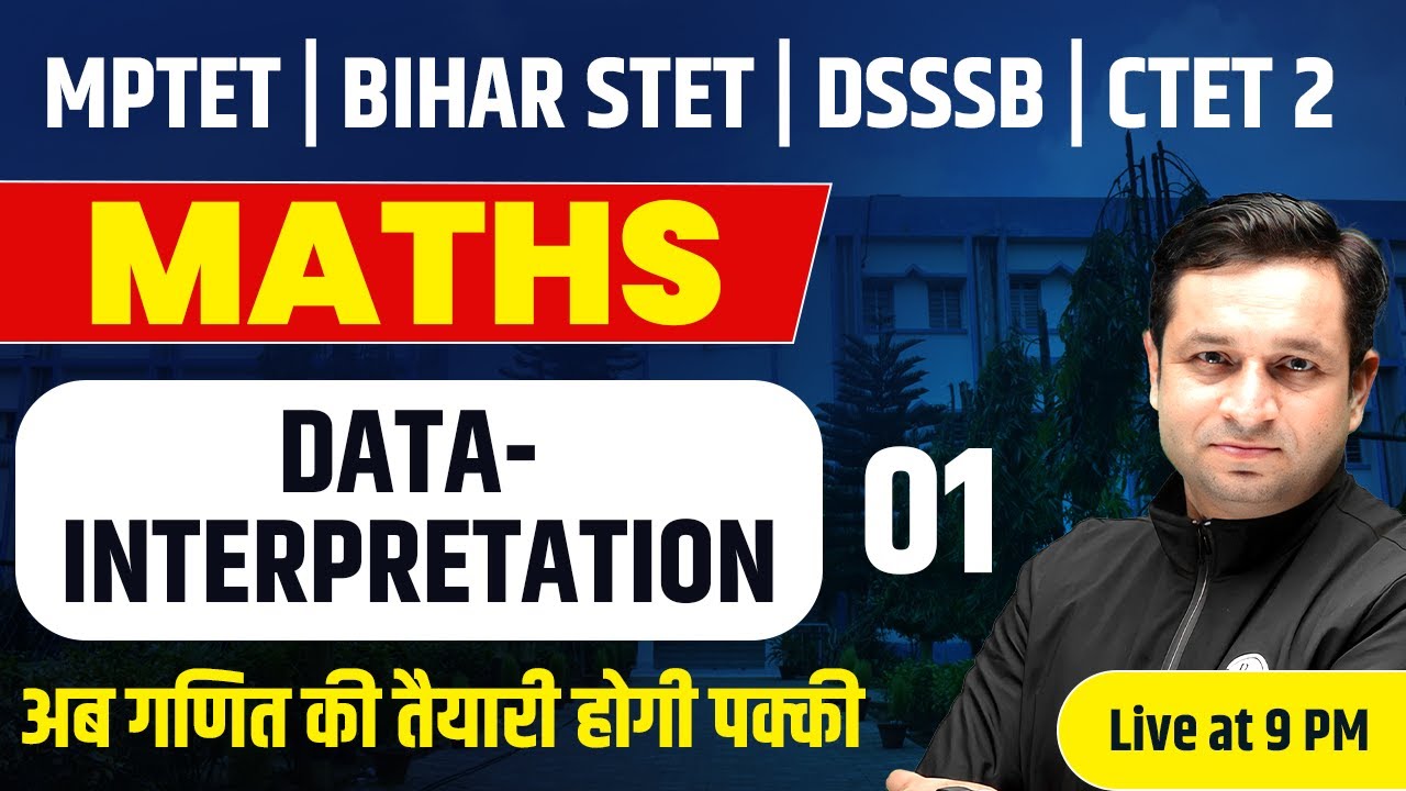 Data Interpretation for DSSSB | Bihar 7th Phase | CTET Paper 2 | Complete Maths by Deepak Sir
