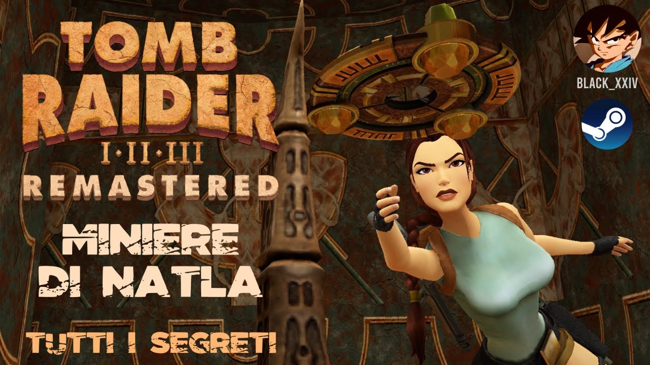 Tomb Raider I Remastered - 13. Miniere di Natla - Tutti i segreti |  PC Gameplay (ITA)
