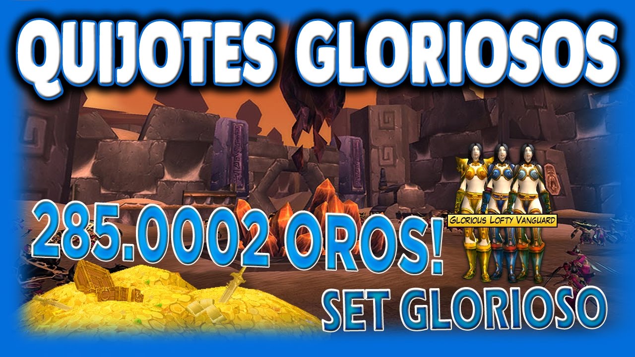 WoW: Quijotes Gloriosos y Hombreras Gloriosas | Oro Ganado