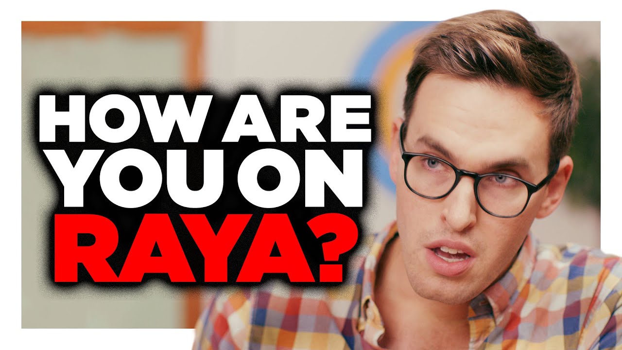 How Did YOU Get On Raya?!