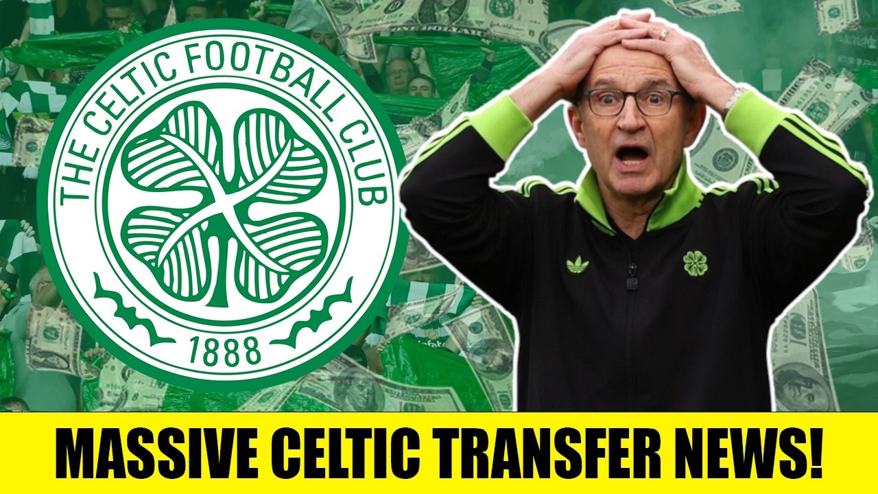 MASSIVE Celtic Transfer News as Bhoys &lsquo;BLOW&rsquo; Key Transfer Deal!