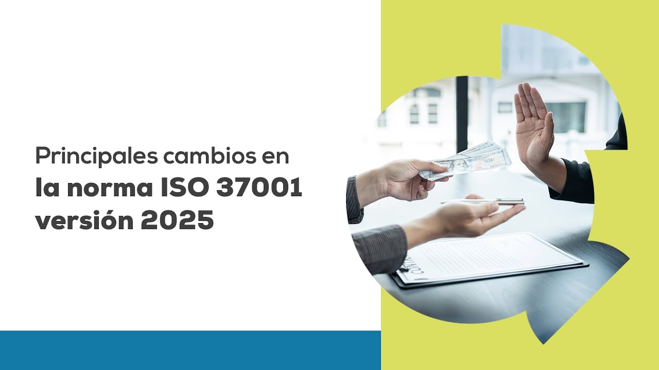 Conferencia: Principales cambios en la norma ISO 37001 versión 2025