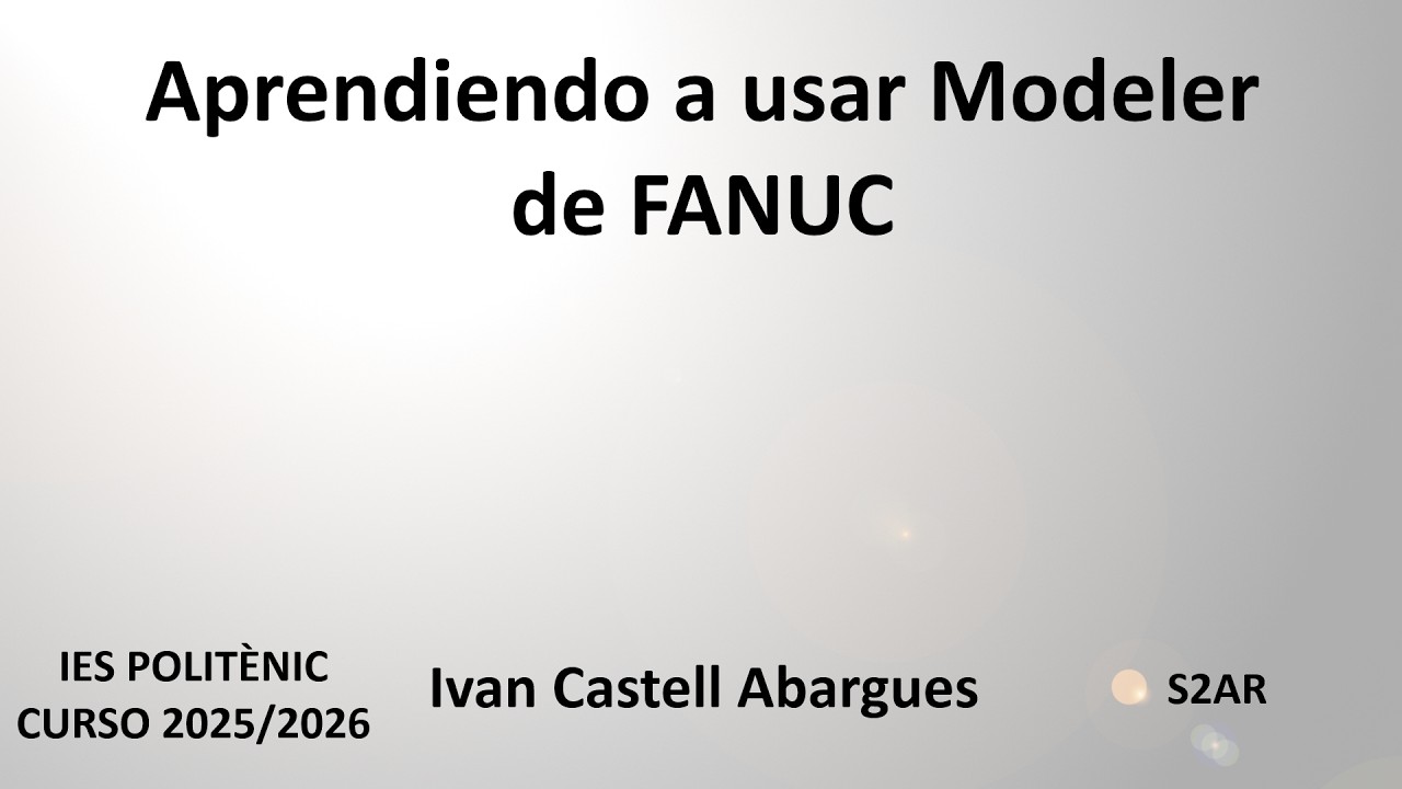 Introducción al Modeler de FANUC - Ivan Castell