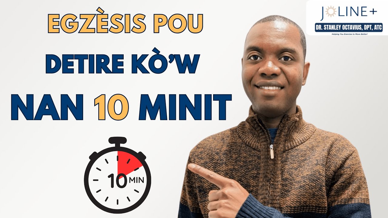 Egzèsis pou detire kò’w pou soulaje doulè nan rèl do ak  doulè nan senti - Dr. Stanley Octavius