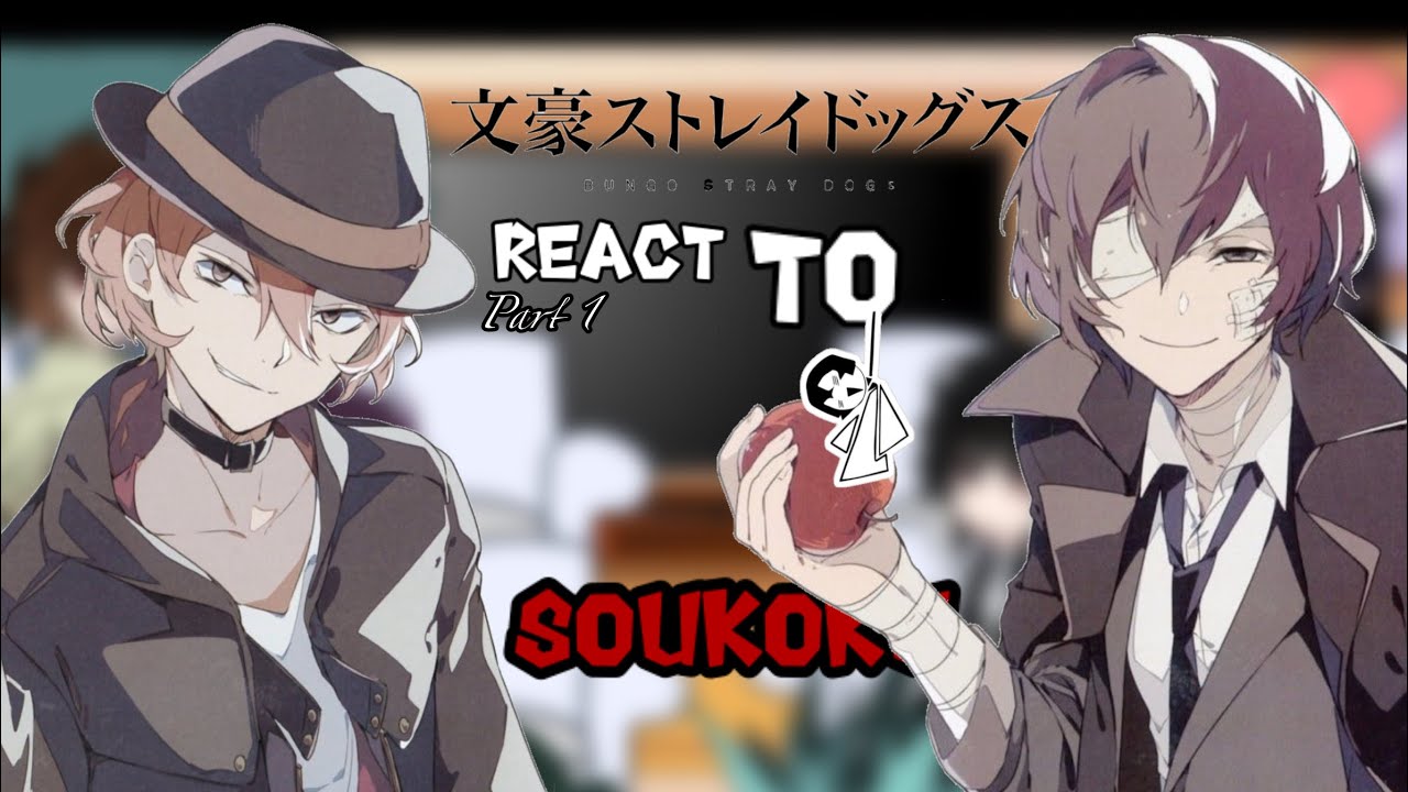 BSD REACT TO SOUKOKU//PT1/2/ DAZAI OSAMU//warnings in the video!