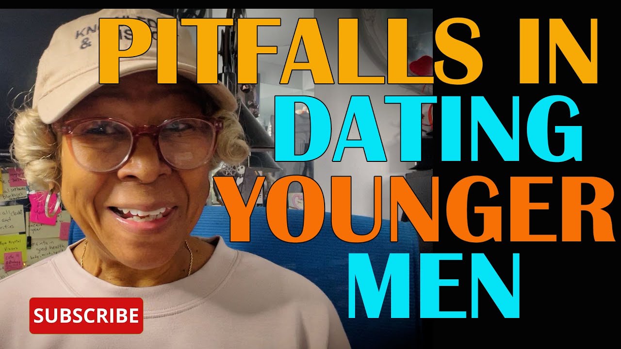 PITFALLS IN DATING YOUNGER MEN  : Relationship advice