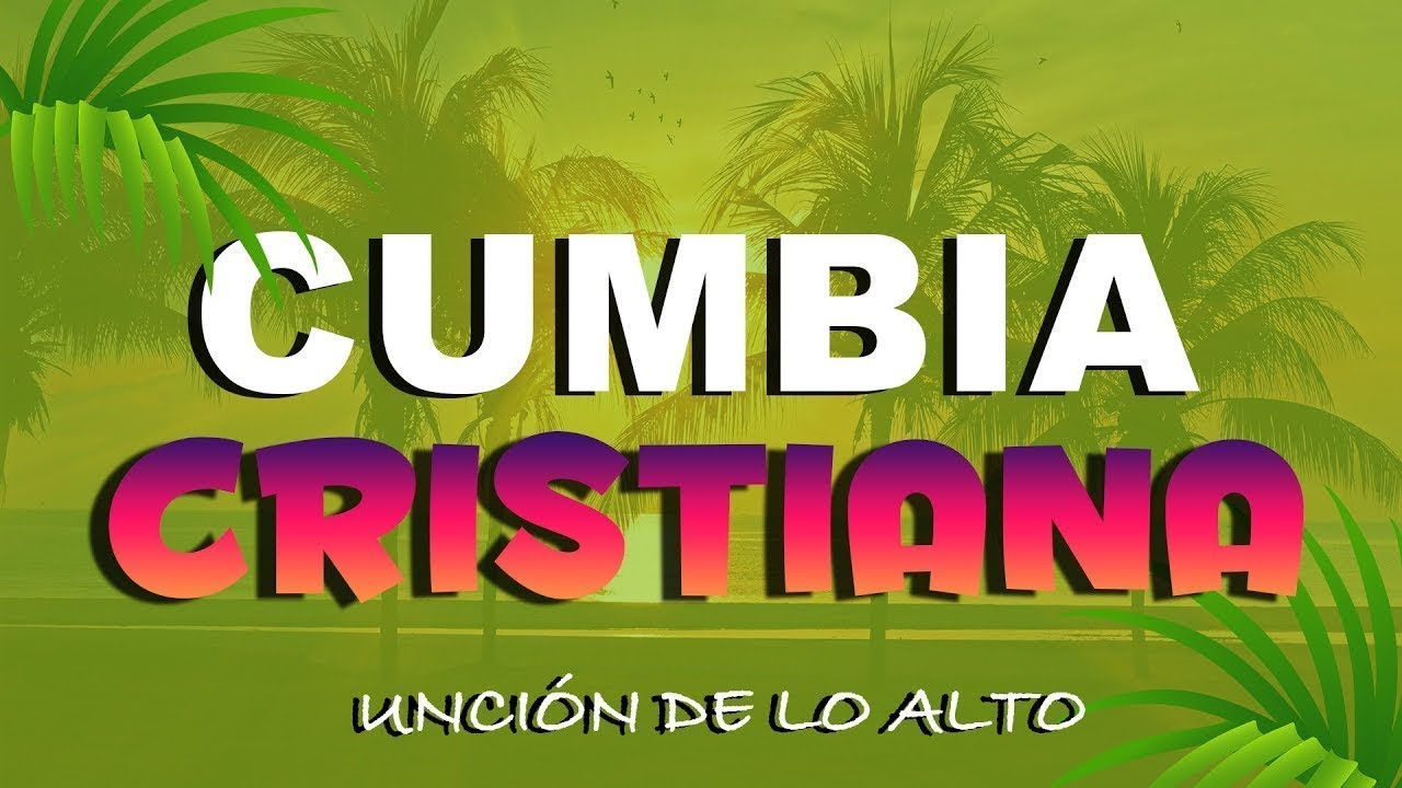 💃CUMBIAS CRISTIANAS PARA ALEGRAR EL CORAZÓN / MÚSICA CRISTIANA PARA TENER UN AVIVAMIENTO CON DIOS🙌🔥🎵