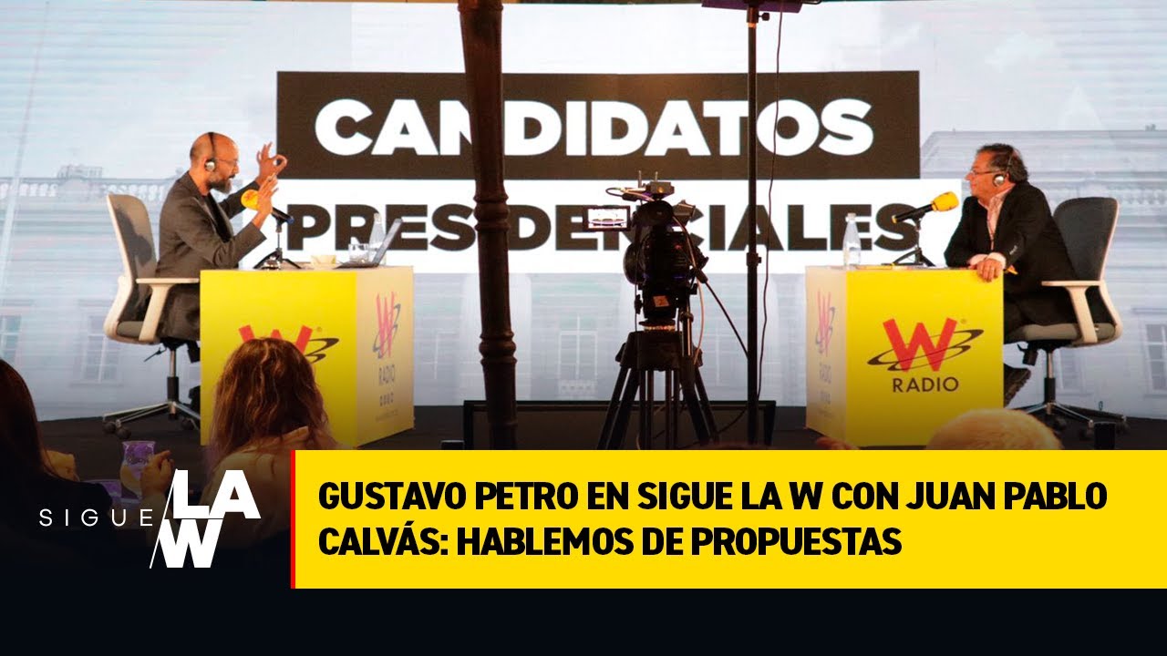 Gustavo Petro en Sigue La W con Juan Pablo Calv&aacute;s. Hablemos de propuestas