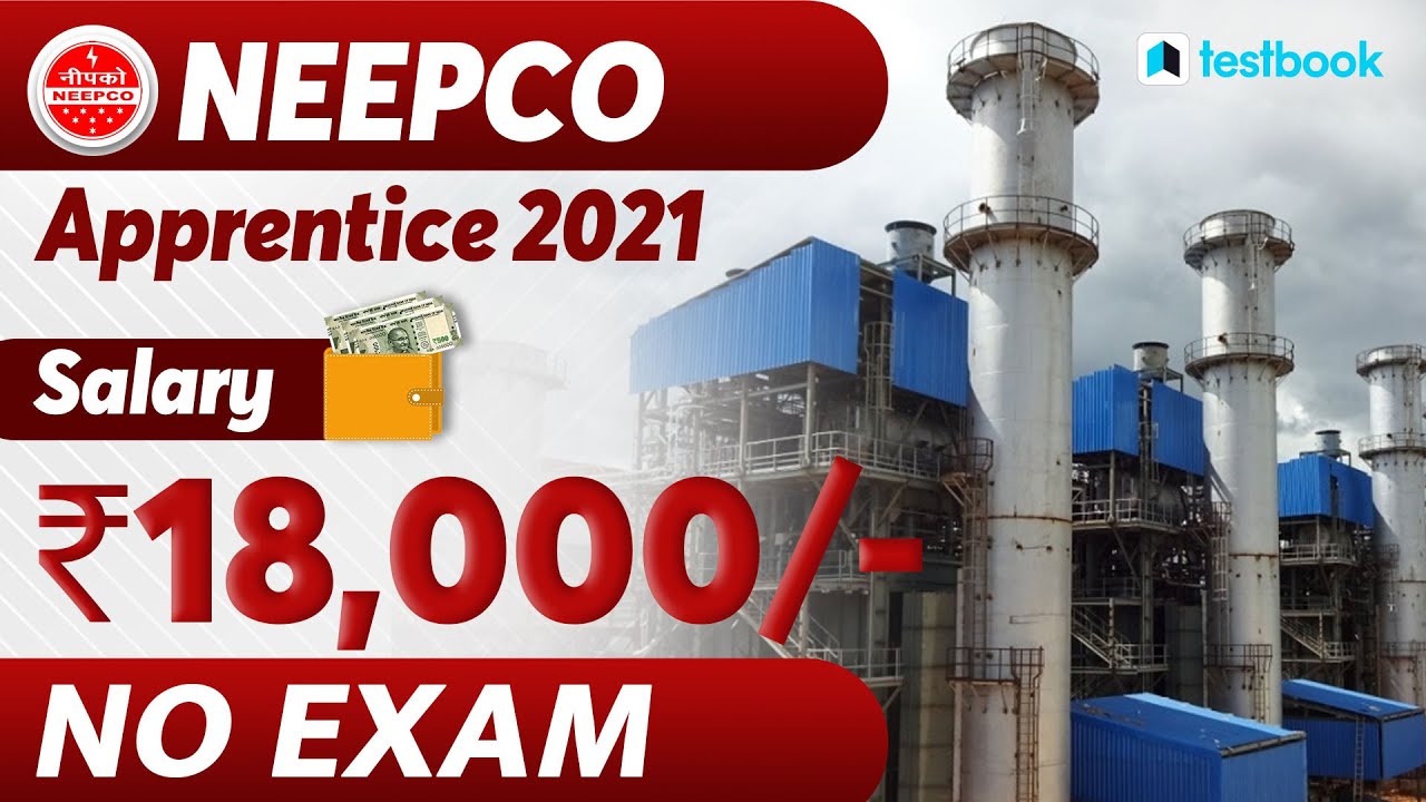 NEEPCO Recruitment 2021 | NEEPCO Apprenticeship 2021 | Vacancy, Eligibility, Selection Process