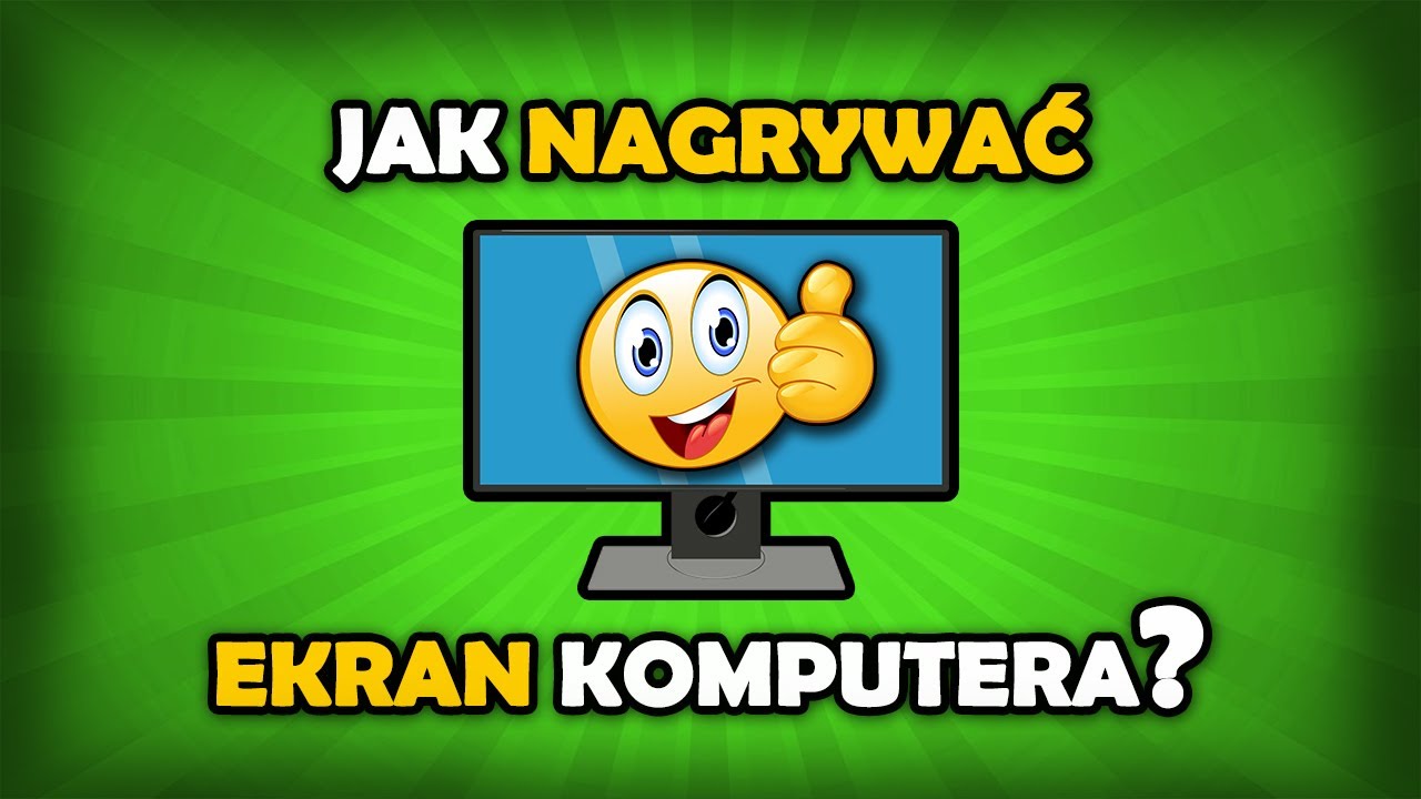 Jak nagrywać ekran komputera? Nagrywanie ekranu na Windows10 / Mac!