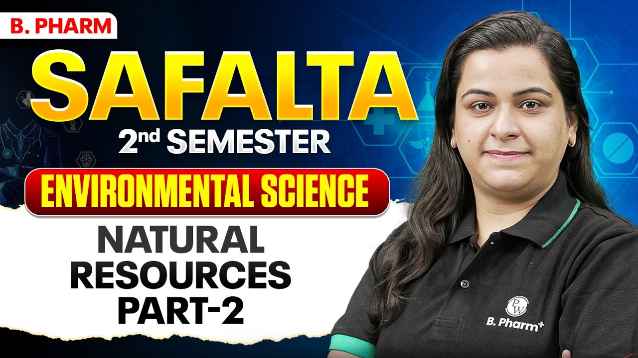 Natural Resources Part - 2 | B Pharm 2nd Semester EVS | B Pharm Environmental Sciences | PW