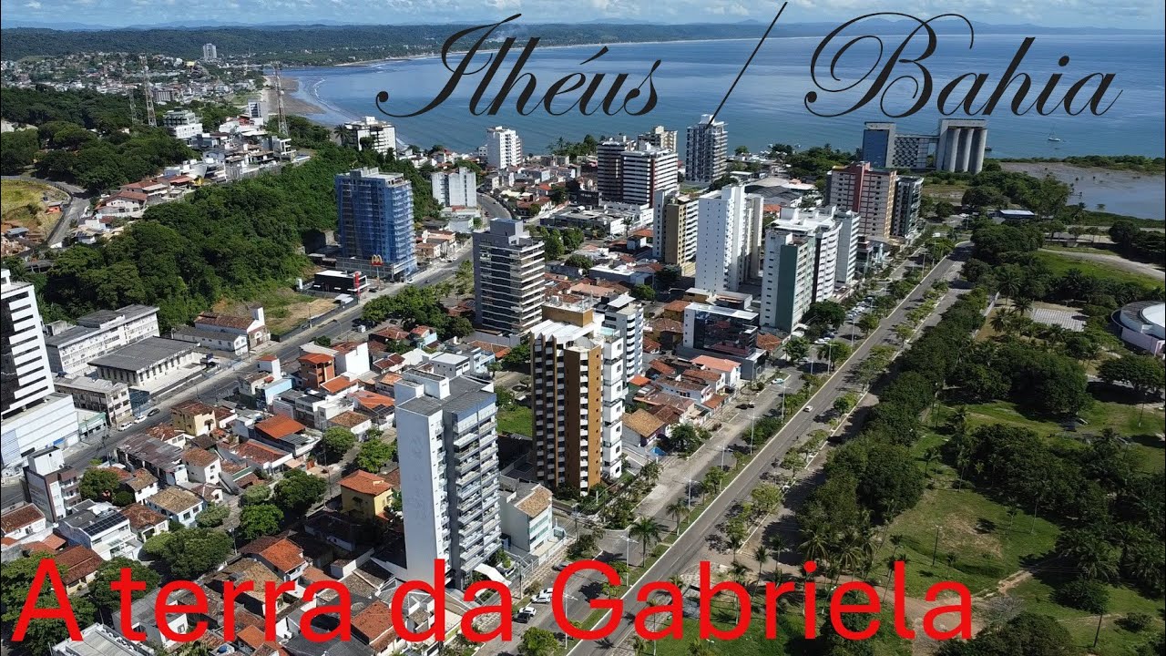 Ilhéus/Bahia, Terra da Gabriela!