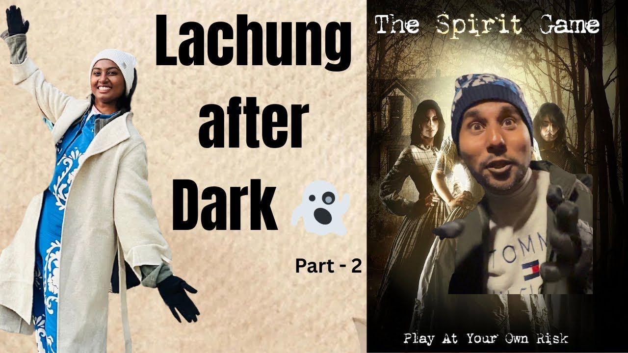 Reached Lachung | Played Spirit Game 