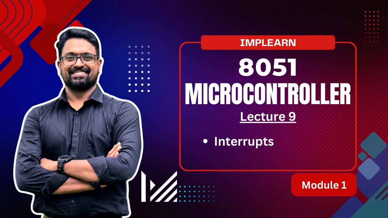Interrupts in 8051 | SFR used in Interrupts | Microcontroller | IMPLearn | Lecture 9