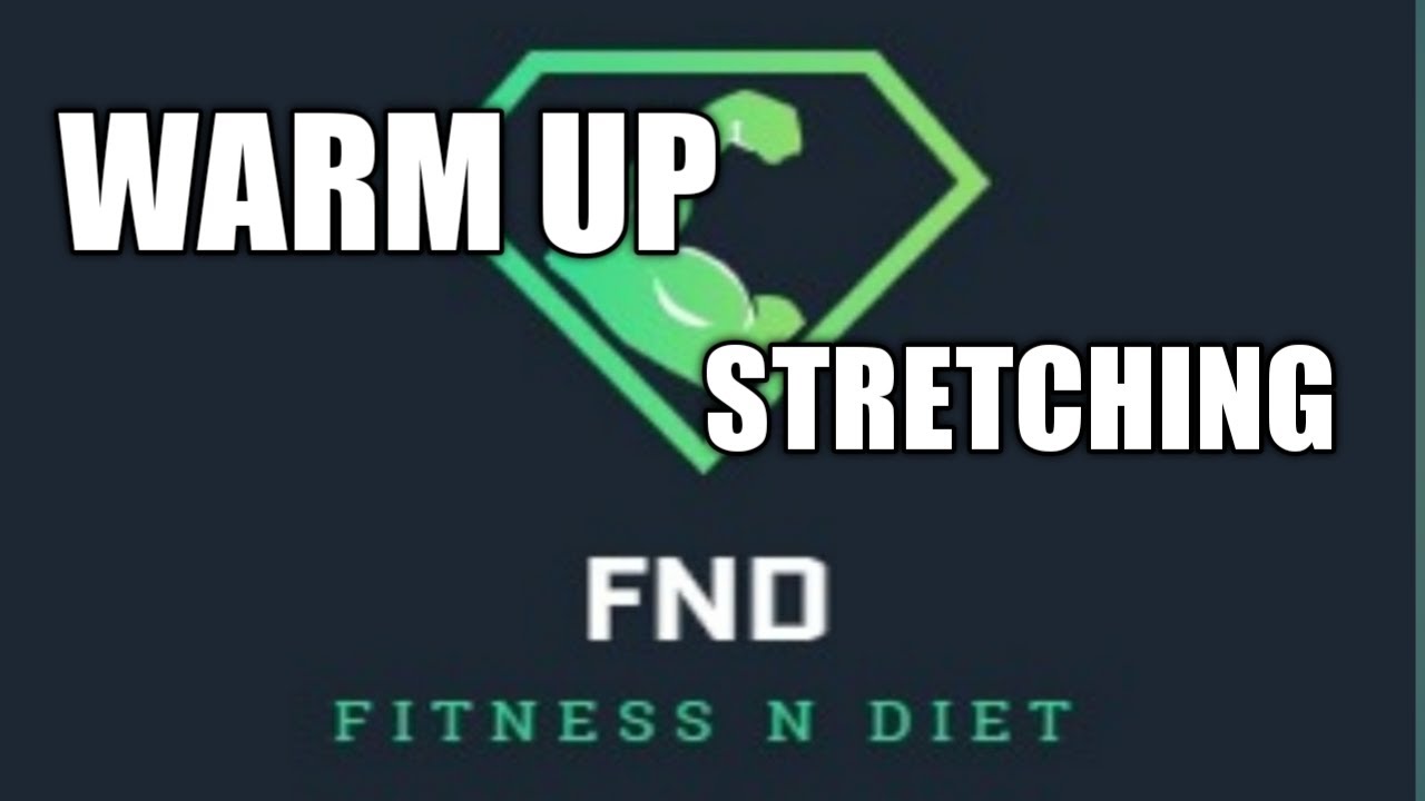 EASY WARM UP and STRETCHING EXERCISES : F n D - Fitness n DIET